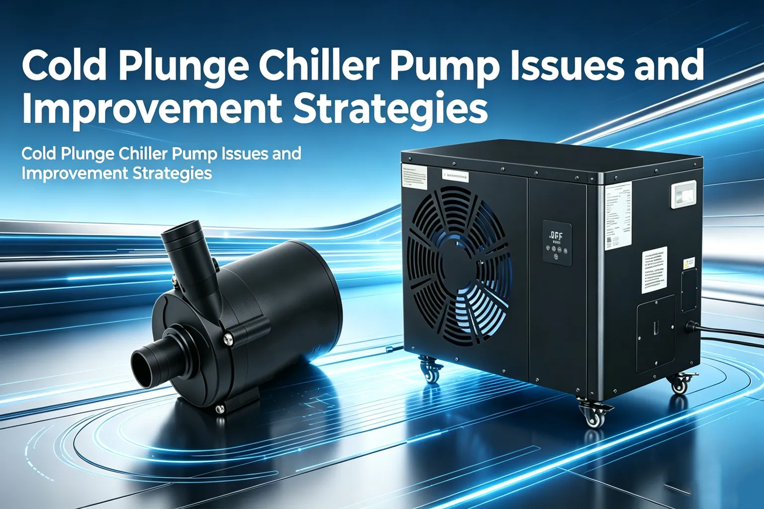 Cold Plunge Chiller Pump Issues and Improvement Strategies