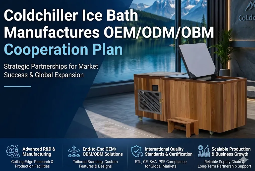 Coldchiller Ice Bath Manufactures OEM/ODM/OBM Cooperation Plan