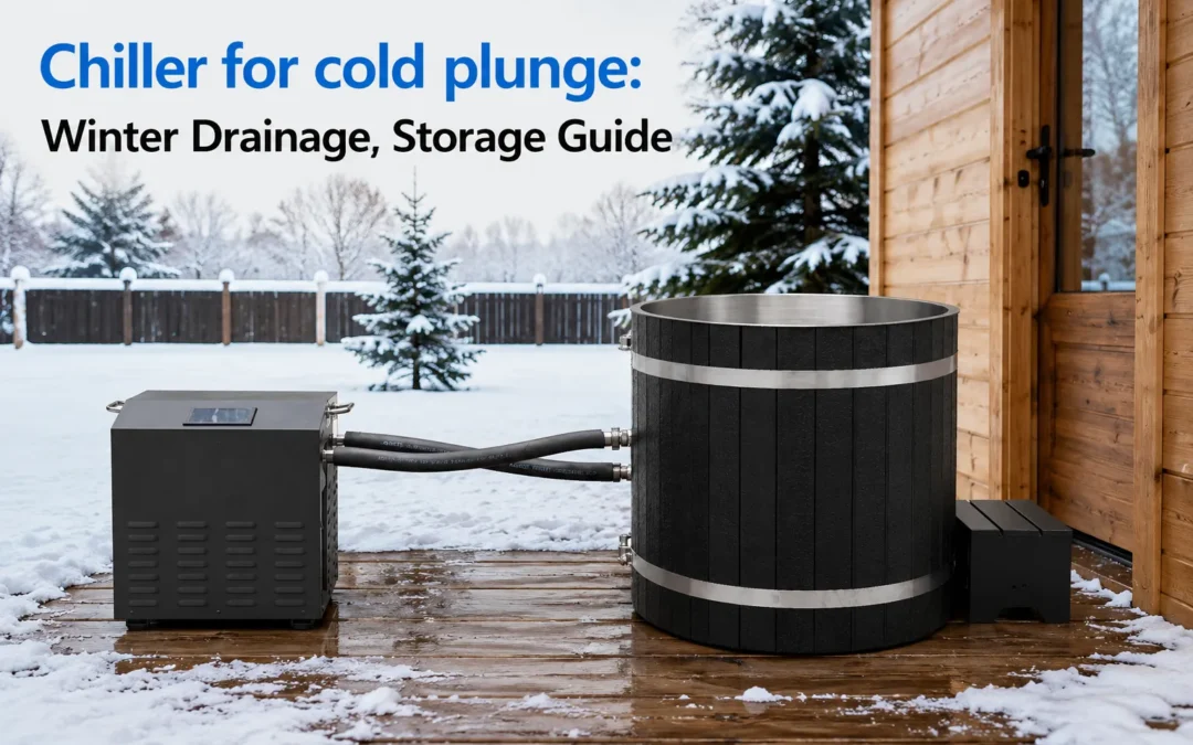 Chiller for cold plunge: Winter Drainage, Storage Guide